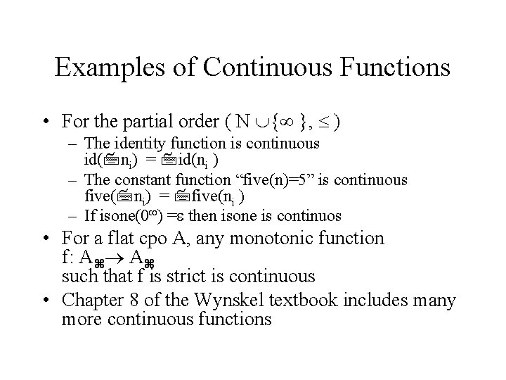 Examples of Continuous Functions • For the partial order ( N { }, )