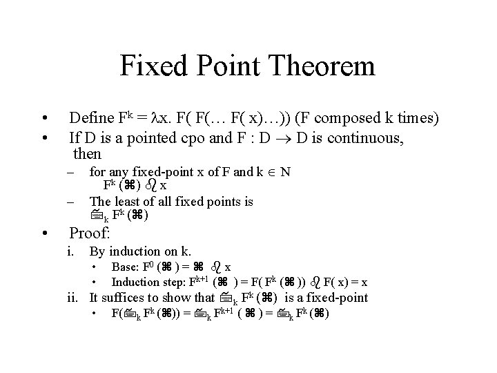 Fixed Point Theorem • • Define Fk = x. F( F(… F( x)…)) (F