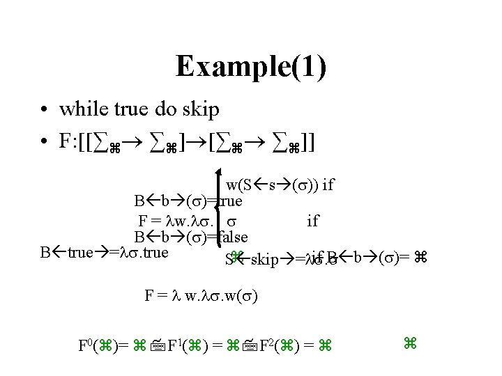 Example(1) • while true do skip • F: [[∑ ∑ ]] w(S s (