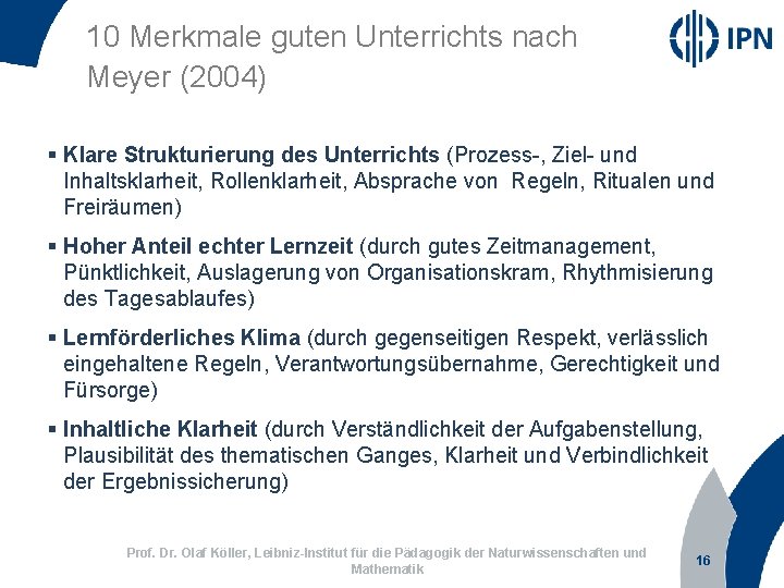 10 Merkmale guten Unterrichts nach Meyer (2004) § Klare Strukturierung des Unterrichts (Prozess-, Ziel-