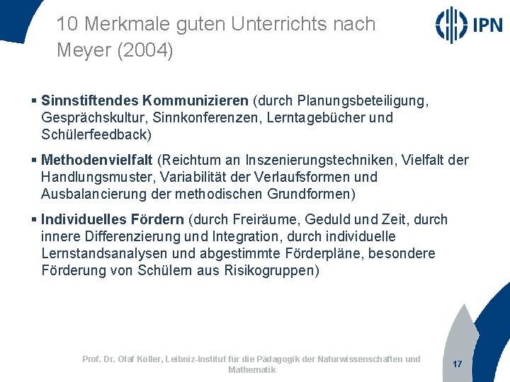 10 Merkmale guten Unterrichts nach Meyer (2004) § Sinnstiftendes Kommunizieren (durch Planungsbeteiligung, Gesprächskultur, Sinnkonferenzen,