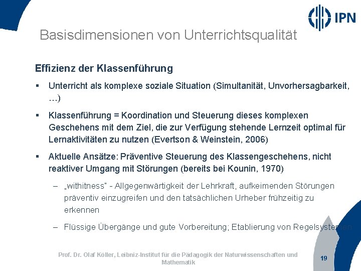 Basisdimensionen von Unterrichtsqualität Effizienz der Klassenführung § Unterricht als komplexe soziale Situation (Simultanität, Unvorhersagbarkeit,