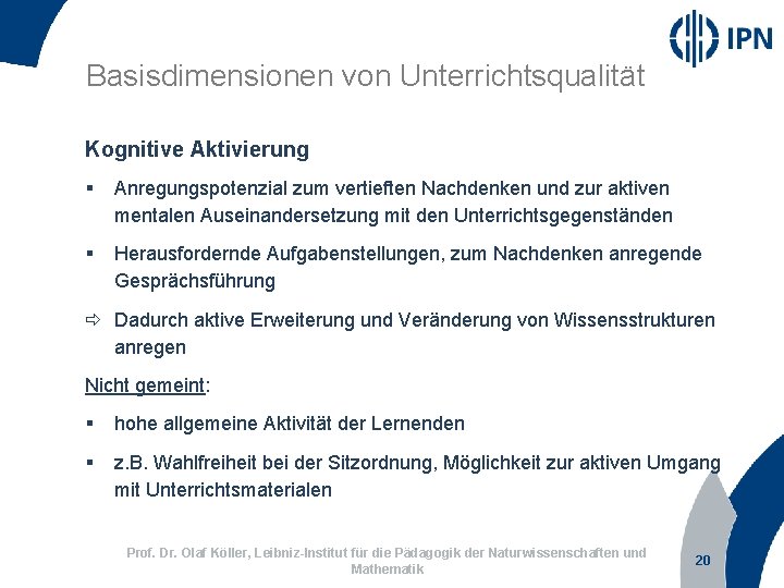 Basisdimensionen von Unterrichtsqualität Kognitive Aktivierung § Anregungspotenzial zum vertieften Nachdenken und zur aktiven mentalen