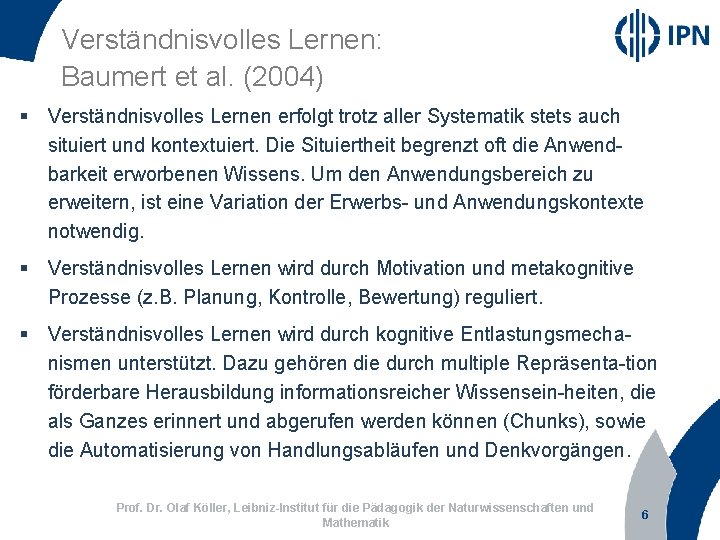 Verständnisvolles Lernen: Baumert et al. (2004) § Verständnisvolles Lernen erfolgt trotz aller Systematik stets