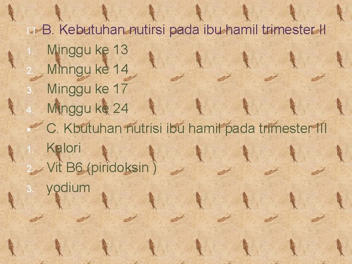 � 1. 2. 3. 4. § 1. 2. 3. B. Kebutuhan nutirsi pada ibu