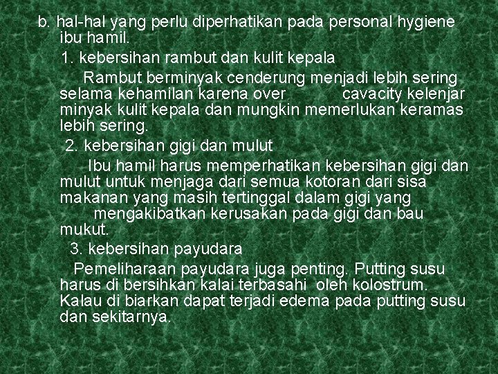 b. hal-hal yang perlu diperhatikan pada personal hygiene ibu hamil. 1. kebersihan rambut dan