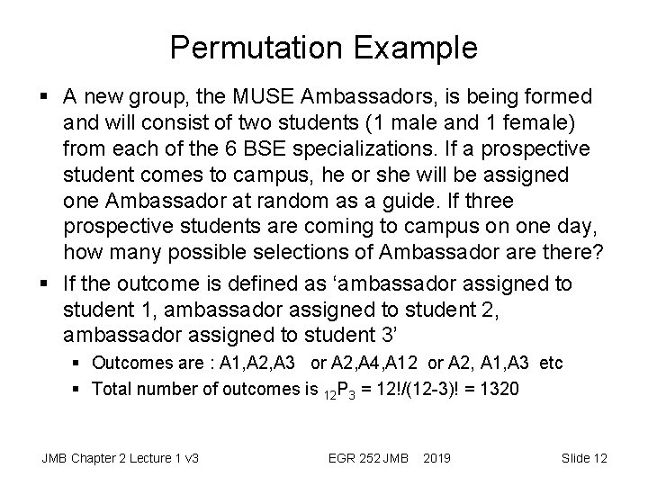 Permutation Example § A new group, the MUSE Ambassadors, is being formed and will