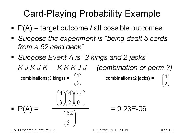 Card-Playing Probability Example § P(A) = target outcome / all possible outcomes § Suppose