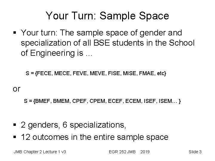 Your Turn: Sample Space § Your turn: The sample space of gender and specialization Your Turn: Sample Space § Your turn: The sample space of gender and specialization