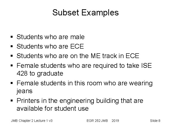 Subset Examples § § Students who are male Students who are ECE Students who Subset Examples § § Students who are male Students who are ECE Students who