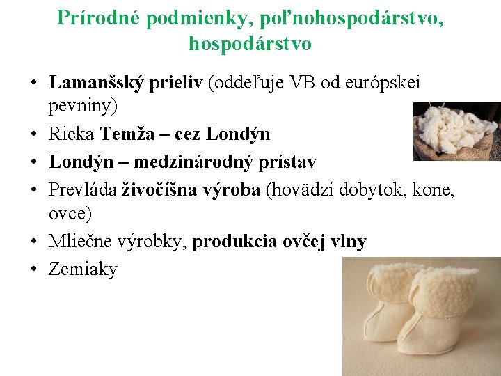 Prírodné podmienky, poľnohospodárstvo, hospodárstvo • Lamanšský prieliv (oddeľuje VB od európskej pevniny) • Rieka Prírodné podmienky, poľnohospodárstvo, hospodárstvo • Lamanšský prieliv (oddeľuje VB od európskej pevniny) • Rieka