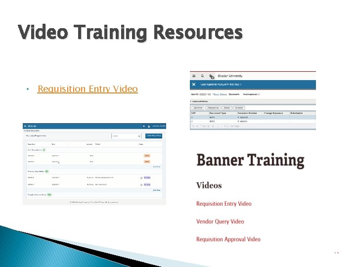 Video Training Resources • Requisition Entry Video 19 