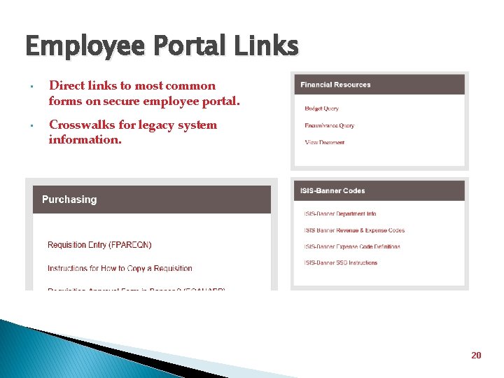 Employee Portal Links • • Direct links to most common forms on secure employee