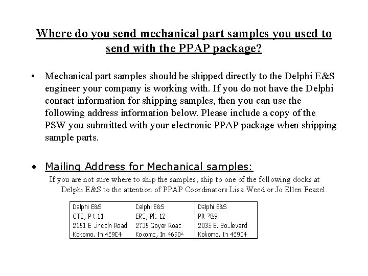 Where do you send mechanical part samples you used to send with the PPAP