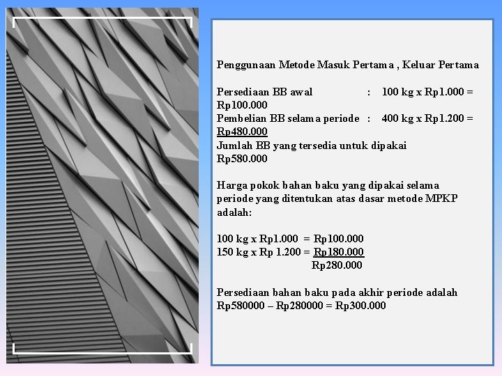 . Penggunaan Metode Masuk Pertama , Keluar Pertama Persediaan BB awal : 100 kg