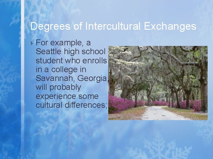 Degrees of Intercultural Exchanges › For example, a Seattle high school student who enrolls