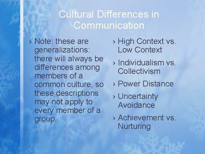 Cultural Differences in Communication › Note: these are generalizations: there will always be differences