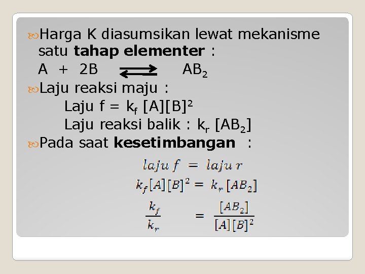  Harga K diasumsikan lewat mekanisme satu tahap elementer : A + 2 B