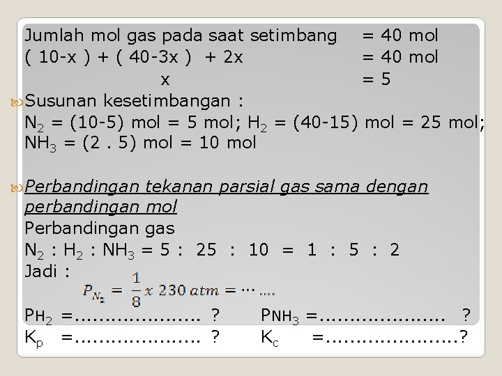 Jumlah mol gas pada saat setimbang = 40 mol ( 10 -x ) +