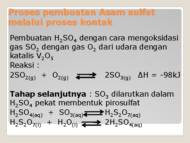 Proses pembuatan Asam sulfat melalui proses kontak Pembuatan H 2 SO 4 dengan cara