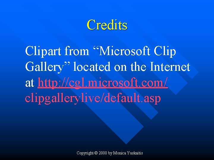 Credits Clipart from “Microsoft Clip Gallery” located on the Internet at http: //cgl. microsoft.