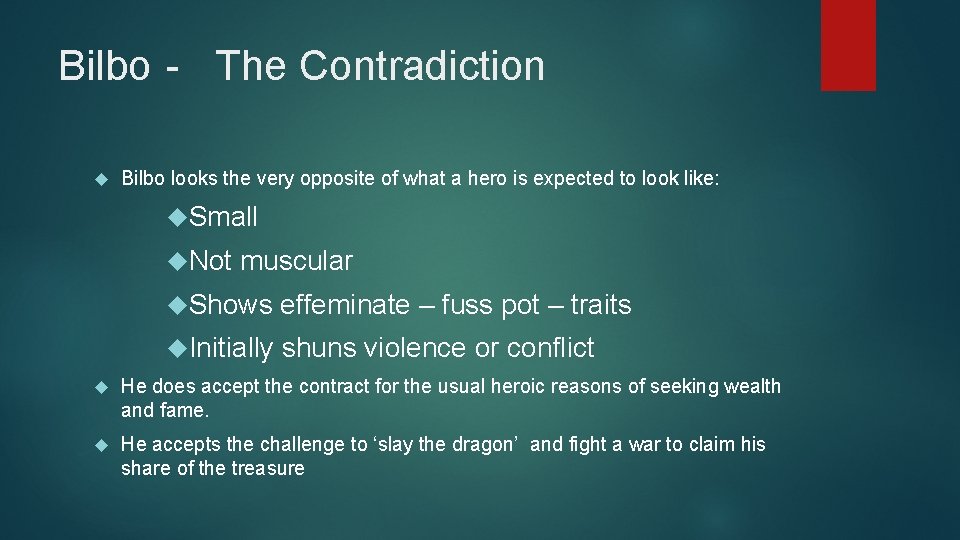 Bilbo - The Contradiction Bilbo looks the very opposite of what a hero is