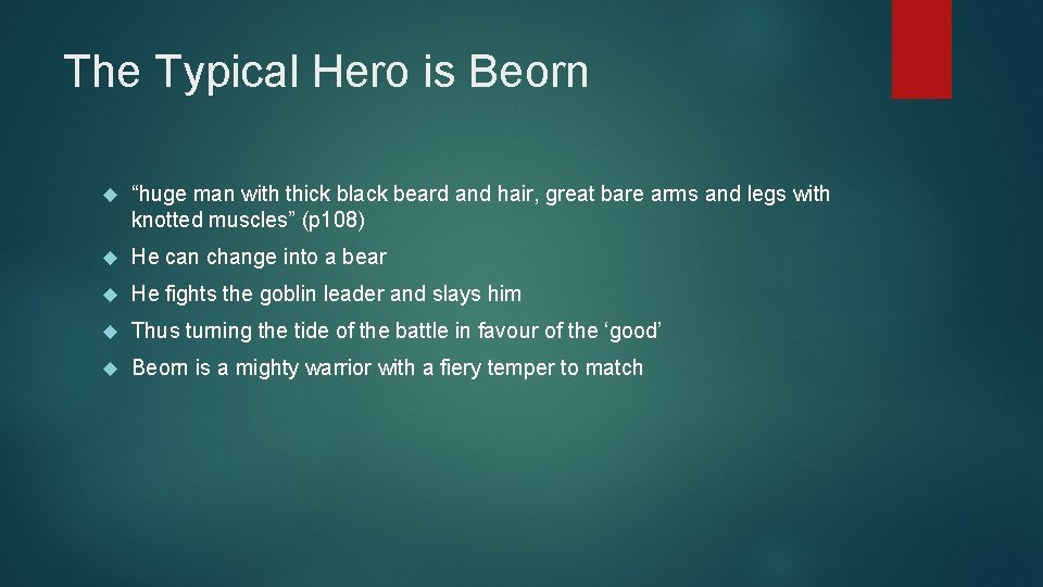 The Typical Hero is Beorn “huge man with thick black beard and hair, great