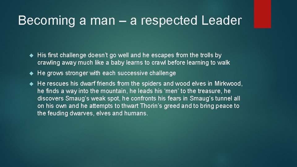 Becoming a man – a respected Leader His first challenge doesn’t go well and