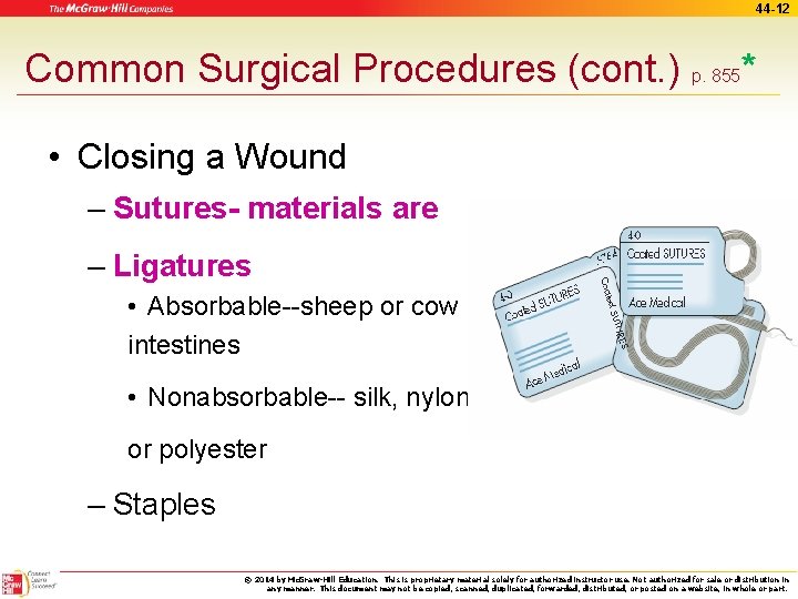 44 -12 Common Surgical Procedures (cont. ) p. 855* • Closing a Wound –