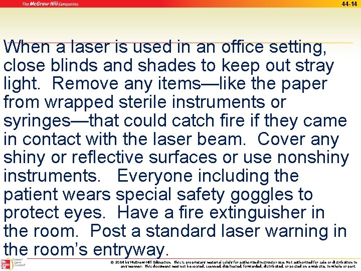 44 -14 When a laser is used in an office setting, close blinds and