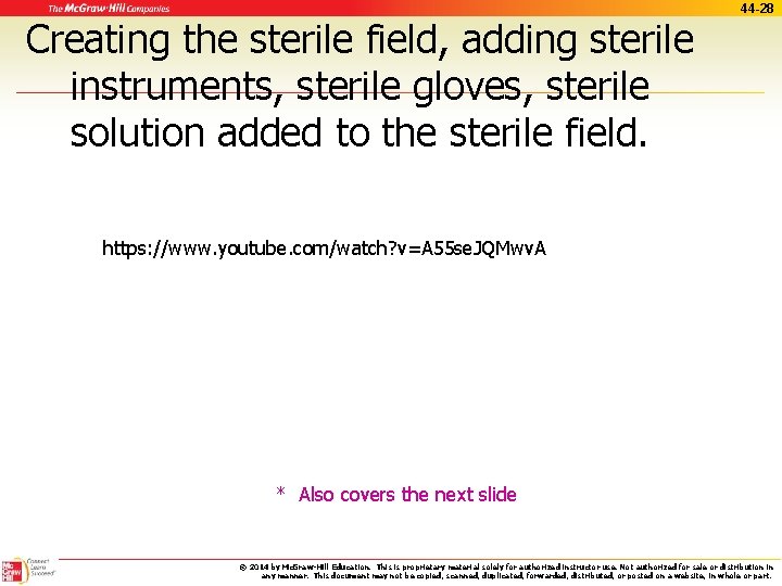 Creating the sterile field, adding sterile instruments, sterile gloves, sterile solution added to the