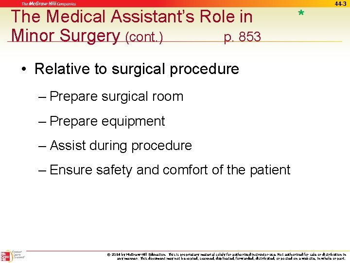 The Medical Assistant’s Role in Minor Surgery (cont. ) p. 853 * 44 -3