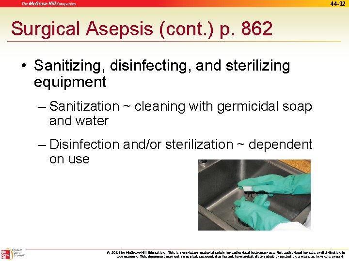 44 -32 Surgical Asepsis (cont. ) p. 862 • Sanitizing, disinfecting, and sterilizing equipment