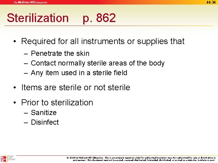 44 -34 Sterilization p. 862 • Required for all instruments or supplies that –