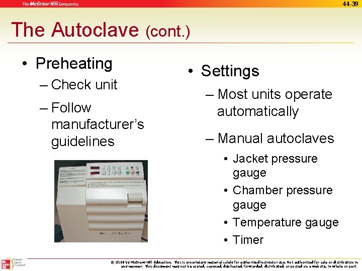 44 -39 The Autoclave (cont. ) • Preheating – Check unit – Follow manufacturer’s