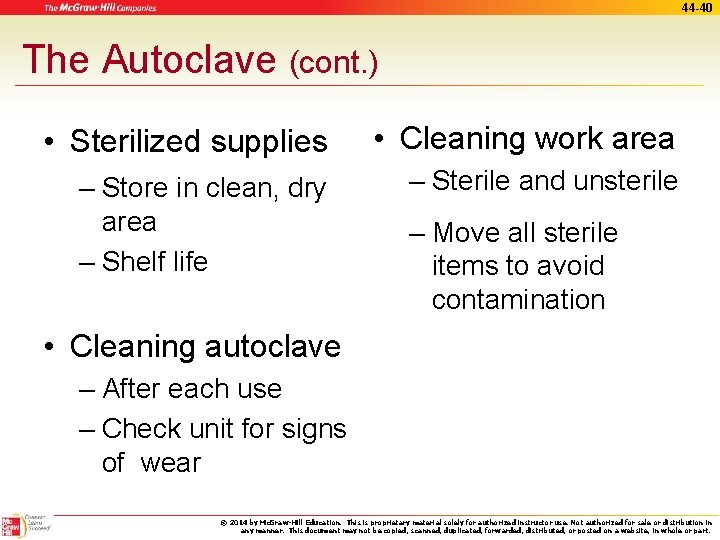 44 -40 The Autoclave (cont. ) • Sterilized supplies • Cleaning work area –