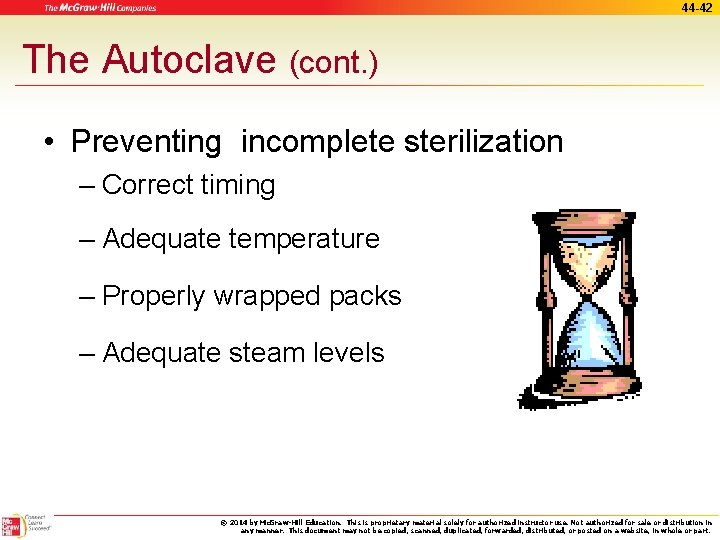 44 -42 The Autoclave (cont. ) • Preventing incomplete sterilization – Correct timing –