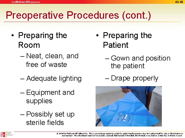 44 -45 Preoperative Procedures (cont. ) • Preparing the Room • Preparing the Patient