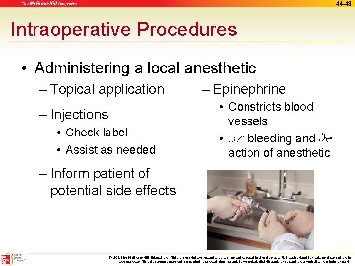 44 -48 Intraoperative Procedures • Administering a local anesthetic – Topical application – Injections