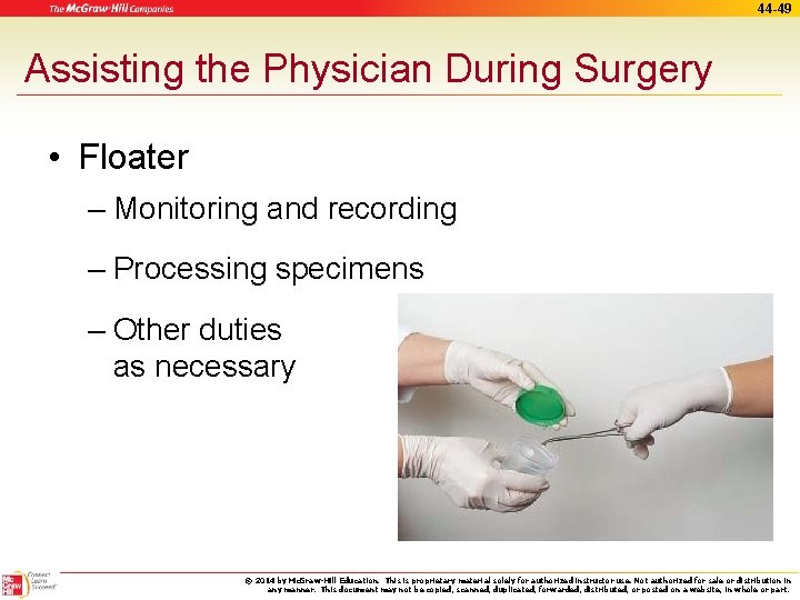 44 -49 Assisting the Physician During Surgery • Floater – Monitoring and recording –