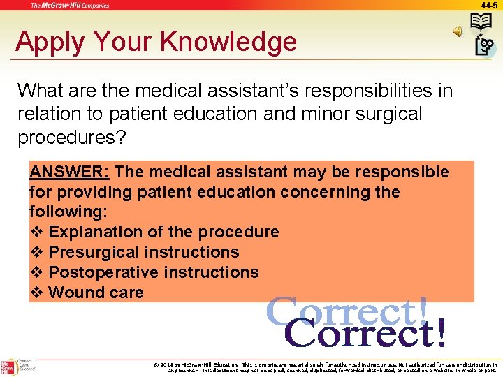 44 -5 Apply Your Knowledge What are the medical assistant’s responsibilities in relation to