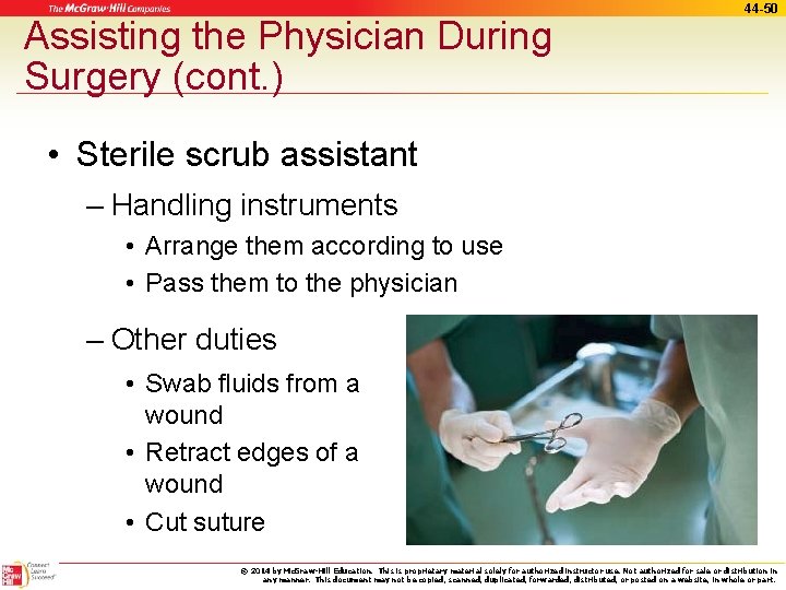 Assisting the Physician During Surgery (cont. ) 44 -50 • Sterile scrub assistant –