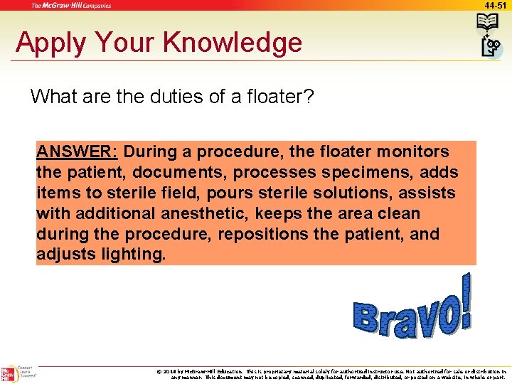 44 -51 Apply Your Knowledge What are the duties of a floater? ANSWER: During