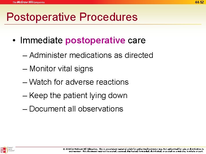 44 -52 Postoperative Procedures • Immediate postoperative care – Administer medications as directed –