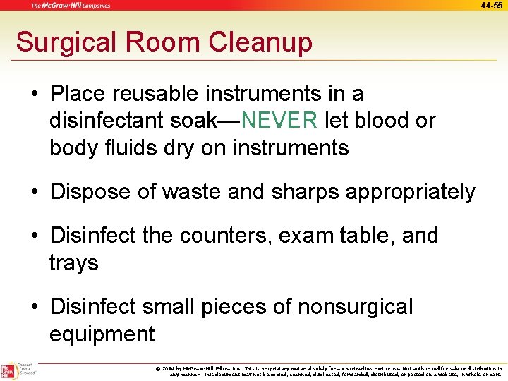 44 -55 Surgical Room Cleanup • Place reusable instruments in a disinfectant soak—NEVER let