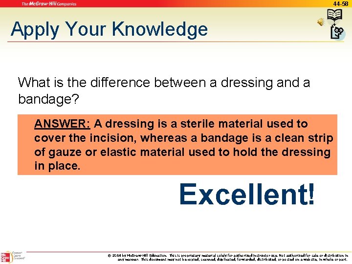 44 -58 Apply Your Knowledge What is the difference between a dressing and a