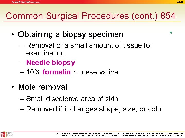 44 -8 Common Surgical Procedures (cont. ) 854 • Obtaining a biopsy specimen *