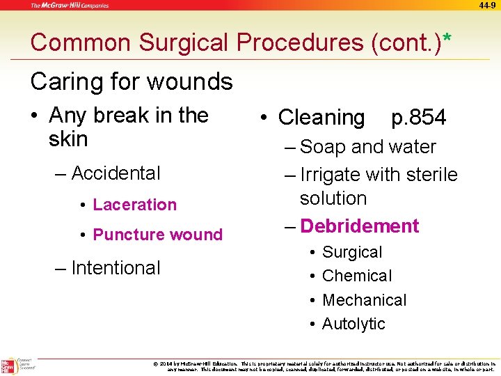 44 -9 Common Surgical Procedures (cont. )* Caring for wounds • Any break in