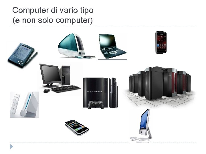 Computer di vario tipo (e non solo computer) 