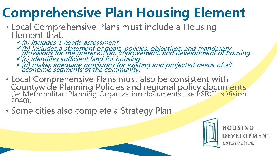 Comprehensive Plan Housing Element • Local Comprehensive Plans must include a Housing Element that: